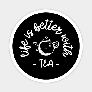 life is better with tea Magnet